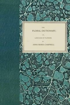 portada The Floral Dictionary: Or, Language of Flowers (en Inglés)