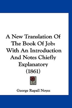 portada a new translation of the book of job: with an introduction and notes chiefly explanatory (1861) (en Inglés)