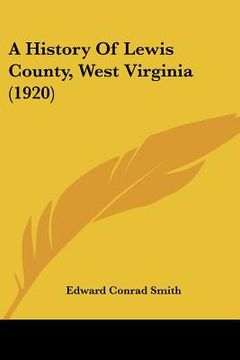 portada a history of lewis county, west virginia (1920) (en Inglés)