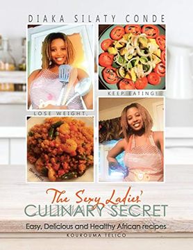 portada The Sexy Ladies' Culinary Secret: Easy, Delicious and Healthy African Recipes (en Inglés)