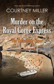 portada Murder on the Royal Gorge Express, A Columbine Caper (en Inglés)