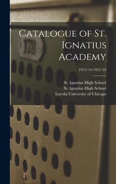 portada Catalogue of St. Ignatius Academy; 1913/14-1921/22 (en Inglés)