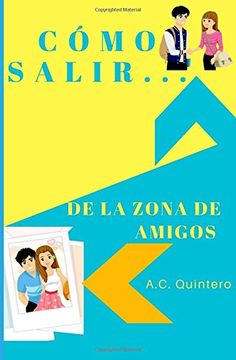 portada Cómo Salir de la Zona de Amigos (in Spanish)