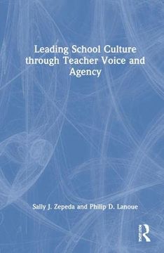 portada Leading School Culture Through Teacher Voice and Agency (in English)