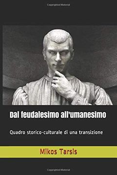 portada Dal Feudalesimo All'umanesimo: Quadro Storico-Culturale di una Transizione (en Italiano)