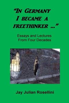 portada "In Germany I became a freethinker ...": Essays and Lectures from Four Decades