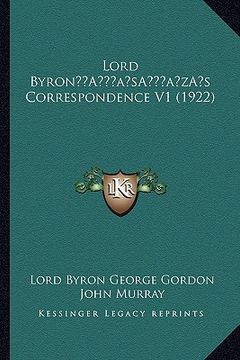 portada lord byrona acentsacentsa a-acentsa acentss correspondence v1 (1922) (in English)