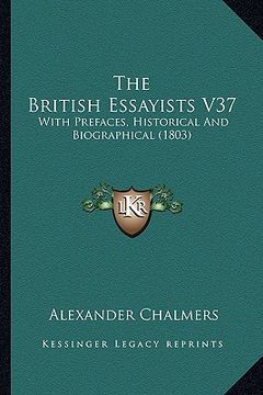 portada the british essayists v37: with prefaces, historical and biographical (1803) (in English)