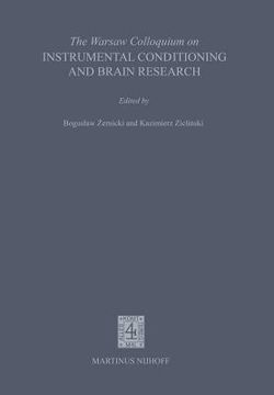 portada The Warsaw Colloquium on Instrumental Conditioning and Brain Research: Proceedings of the Symposium to Honour the Memory of Jerzy Konorski and 60 Year (en Inglés)
