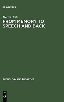 portada From Memory to Speech and Back: Papers on Phonetics and Phonology 1954 - 2002 (Phonology and Phonetics [Pp]) (en Inglés)