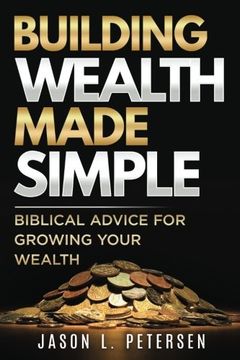 portada Building Wealth Made Simple: Biblical Advice for Growing Your Wealth