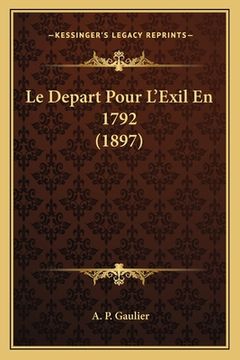 portada Le Depart Pour L'Exil En 1792 (1897) (en Francés)
