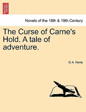 portada the curse of carne's hold. a tale of adventure. vol. ii (en Inglés)