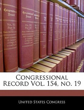 portada congressional record vol. 154, no. 19 (in English)