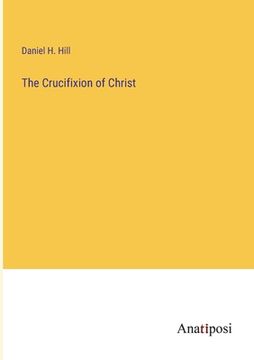 portada The Crucifixion of Christ (en Inglés)