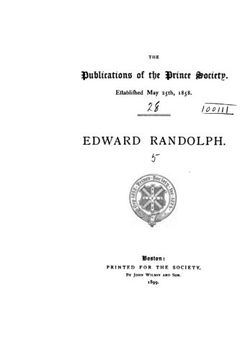 portada Edward Randolph, Including His Letters and Official Papers From the New England