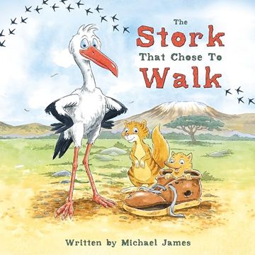portada The Stork That Chose to Walk (Natureâ  s Journeys)