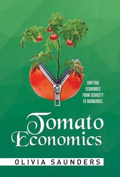 portada Tomato Economics: Shifting Economies from Scarcity to Abundance (en Inglés)