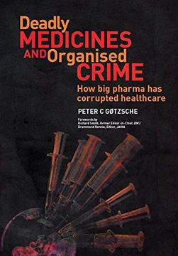 portada Deadly Medicines And Organised Crime: How Big Pharma Has Corrupted Healthcare (en Inglés)
