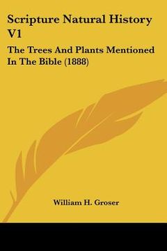 portada scripture natural history v1: the trees and plants mentioned in the bible (1888)