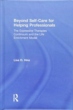 portada Beyond Self-Care for Helping Professionals: The Expressive Therapies Continuum and the Life Enrichment Model (en Inglés)