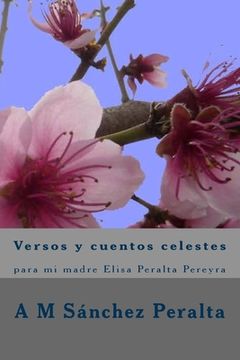 portada Versos y cuentos celestes: para mi madre Elisa Peralta Pereyra (in Spanish)