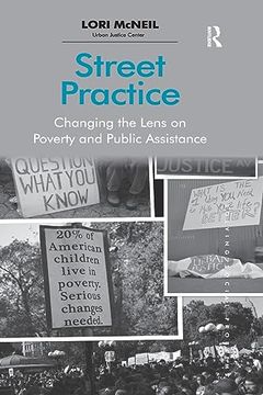 portada Street Practice: Changing the Lens on Poverty and Public Assistance (Solving Social Problems) (en Inglés)