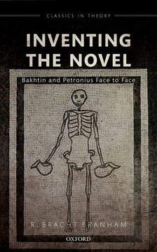 portada Inventing the Novel: Bakhtin and Petronius Face to Face (Classics in Theory Series) (in English)