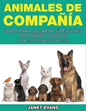 portada Animales de Compania: Libros Para Colorear Superguays Para Ninos y Adultos (Bono: 20 Paginas de Sketch) (in Spanish)