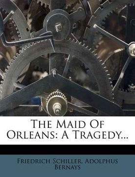 portada The Maid of Orleans: A Tragedy... (en Alemán)