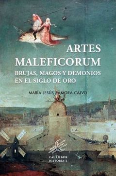 portada Artes Maleficorum: Brujas, Magos y Demonios en el Siglo de oro