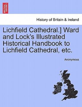 portada lichfield cathedral.] ward and lock's illustrated historical handbook to lichfield cathedral, etc.