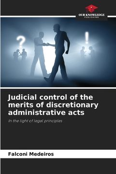 portada Judicial control of the merits of discretionary administrative acts (in English)