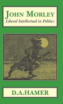 portada John Morley: Liberal Intellectual in Politics (9) (Classics in Social and Economic History) (in English)