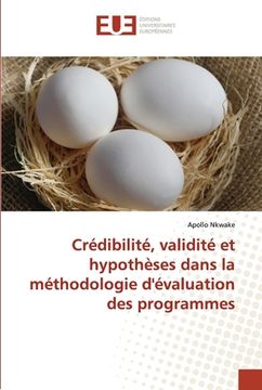 portada Crédibilité, validité et hypothèses dans la méthodologie d'évaluation des programmes (en Francés)