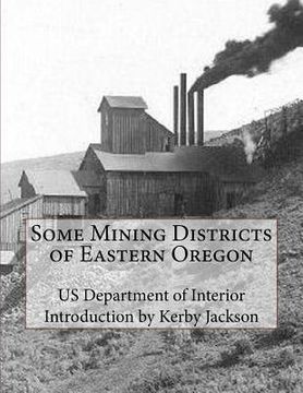 portada Some Mining Districts of Eastern Oregon (en Inglés)