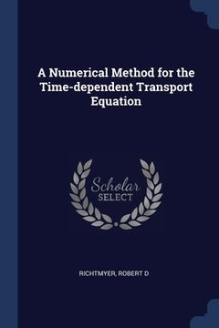 portada A Numerical Method for the Time-dependent Transport Equation (en Inglés)