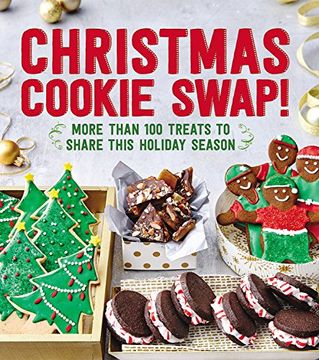 portada Christmas Cookie Swap!: More Than 100 Treats to Share this Holiday Season (en Inglés)