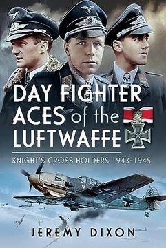 portada Day Fighter Aces of the Luftwaffe: Knight's Cross Holders 1943-1945 (en Inglés)