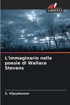 portada L'immaginario nelle poesie di Wallace Stevens (en Italiano)