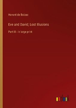 portada Eve and David; Lost Illusions: Part iii - in Large Print (en Inglés)
