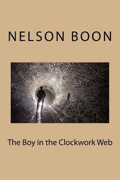 portada The Boy in the Clockwork Web (en Inglés)