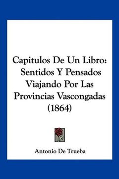 portada Capitulos de un Libro: Sentidos y Pensados Viajando por las Provincias Vascongadas (1864)