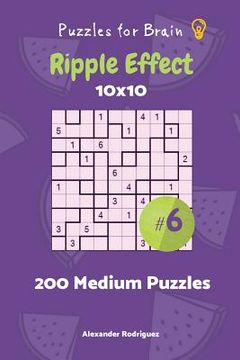 portada Puzzles for Brain - Ripple Effect 200 Medium Puzzles 10x10 vol. 6