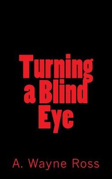 portada Turning a Blind Eye (en Inglés)