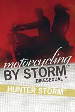 portada Motorcycling by Storm: BikeSexual (en Inglés)