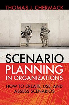 portada Scenario Planning in Organizations: How to Create, Use, and Assess Scenarios (Organizational Performance) (en Inglés)