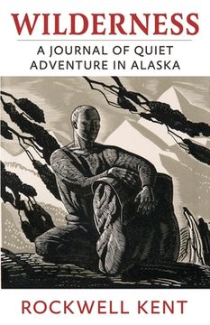 Wilderness: A Journal of Quiet Adventure in Alaska (en Inglés)
