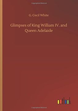 portada Glimpses of King William iv. And Queen Adelaide (en Inglés)