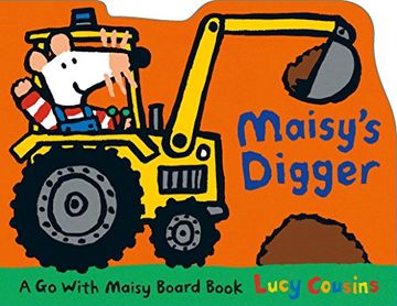 portada Maisy's Digger: A go With Maisy Board Book (in English)